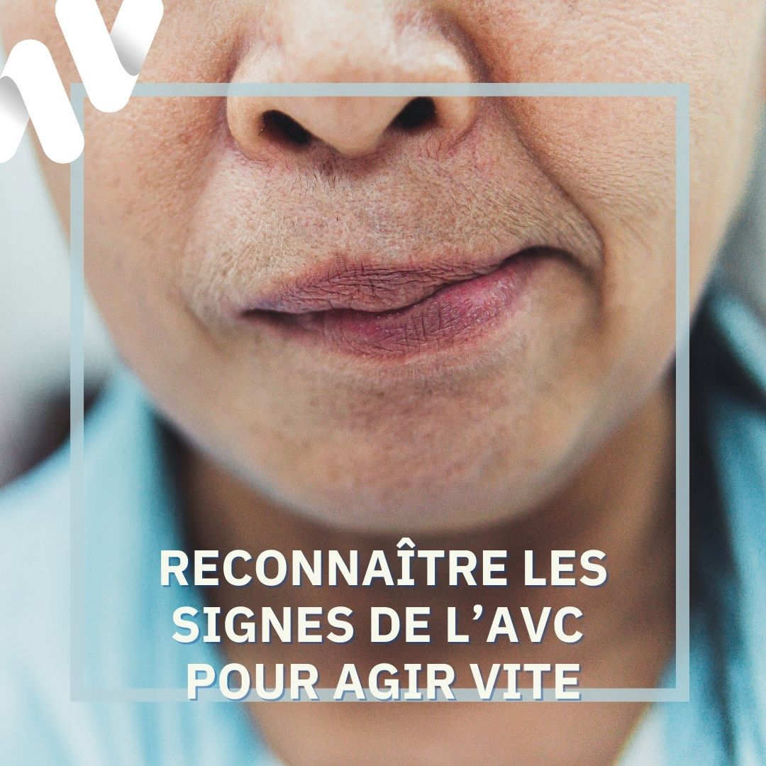 RECONNAÎTRE LES SIGNES DE L’AVC POUR AGIR VITE