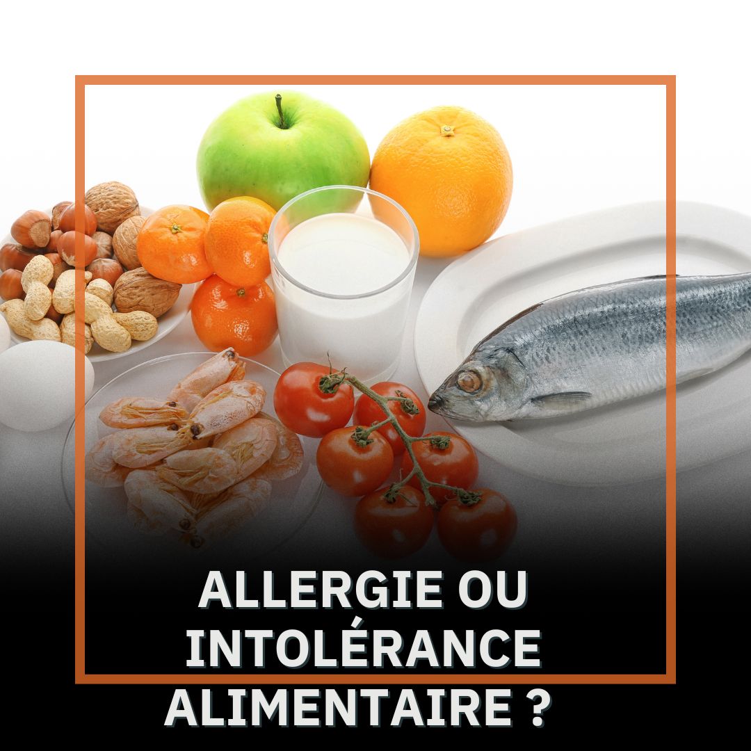 Allergie ou intolérance alimentaire ?