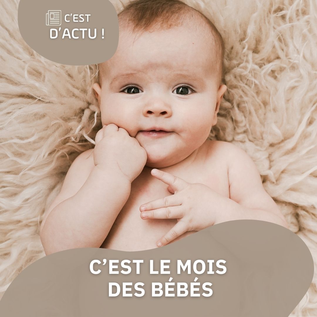 C’est le mois des bébés