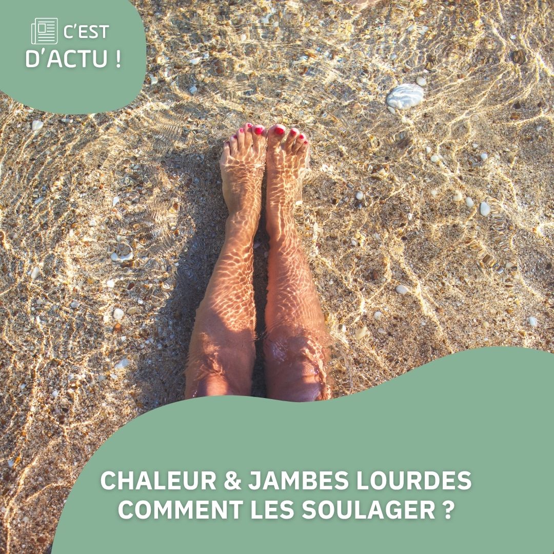 Chaleur et jambes lourdes : comment les soulager ?